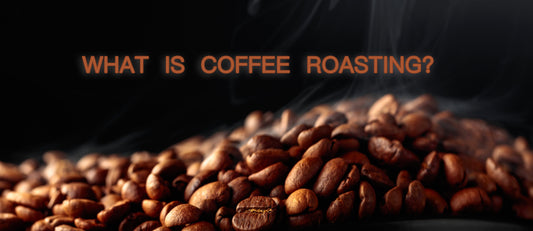 What is Coffee Roasting?